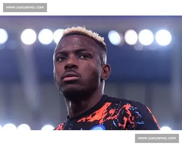 奥斯梅恩转会费飙升至 1 亿！那不勒斯铁心拒放意甲对手